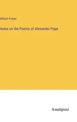 Uwagi na temat wierszy Alexandra Pope'a - Notes on the Poems of Alexander Pope