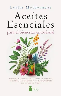 Olejki eteryczne dla zdrowia emocjonalnego - Aceites Esenciales Para El Bienestar Emocional