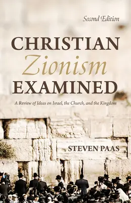 Chrześcijański syjonizm zbadany, wydanie drugie - Christian Zionism Examined, Second Edition