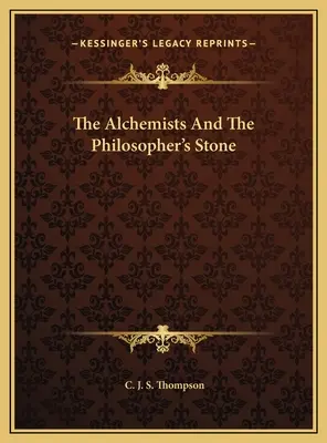 Alchemicy i kamień filozoficzny - The Alchemists And The Philosopher's Stone