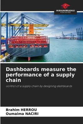Pulpity nawigacyjne mierzą wydajność łańcucha dostaw - Dashboards measure the performance of a supply chain