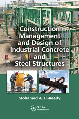 Zarządzanie budową i projektowanie przemysłowych konstrukcji betonowych i stalowych - Construction Management and Design of Industrial Concrete and Steel Structures