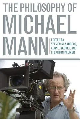 Filozofia Michaela Manna - The Philosophy of Michael Mann