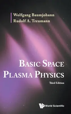 Podstawy fizyki plazmy kosmicznej (wydanie trzecie) - Basic Space Plasma Physics (Third Edition)