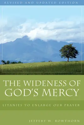 Rozległość Bożego Miłosierdzia: Litanie, które poszerzą naszą modlitwę; zbiór ekumeniczny - The Wideness of God's Mercy: Litanies to Enlarge Our Prayer; An Ecumenical Collection