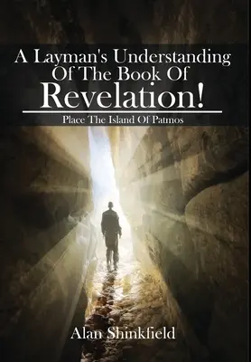 Laickie zrozumienie Księgi Objawienia! - A Layman's Understanding Of The Book Of Revelation!