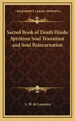 Święta księga śmierci Hinduski spirytyzm Przejście duszy i reinkarnacja duszy - Sacred Book of Death Hindu Spiritism Soul Transition and Soul Reincarnation