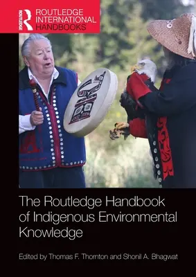 The Routledge Handbook of Indigenous Environmental Knowledge (Podręcznik wiedzy o środowisku) - The Routledge Handbook of Indigenous Environmental Knowledge