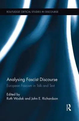 Analysing Fascist Discourse: Europejski faszyzm w mowie i tekście - Analysing Fascist Discourse: European Fascism in Talk and Text