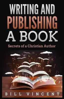 Pisanie i publikowanie książki: Sekrety chrześcijańskiego autora (wydanie z dużym drukiem) - Writing and Publishing a Book: Secrets of a Christian Author (Large Print Edition)