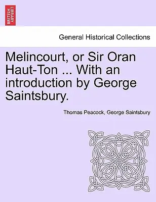 Melincourt, czyli Sir Oran Haut-Ton ... ze wstępem George'a Saintsbury'ego. - Melincourt, or Sir Oran Haut-Ton ... with an Introduction by George Saintsbury.