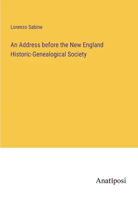 Przemówienie przed Towarzystwem Historyczno-Genealogicznym Nowej Anglii - An Address before the New England Historic-Genealogical Society