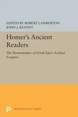 Starożytni czytelnicy Homera: Hermeneutyka najwcześniejszych egzegetów greckiego eposu - Homer's Ancient Readers: The Hermeneutics of Greek Epic's Earliest Exegetes