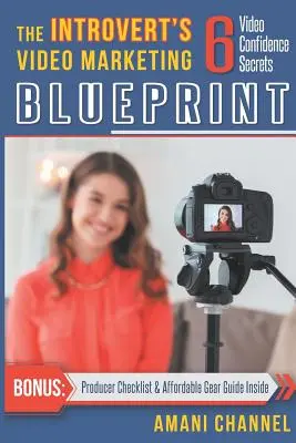 Plan marketingu wideo dla introwertyków: 6 sekretów zaufania do wideo - The Introvert's Video Marketing Blueprint: 6 Video Confidence Secrets