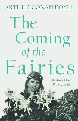 Nadejście wróżek: Ilustrowane na podstawie fotografii - The Coming of the Fairies: Illustrated from Photographs