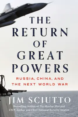 Powrót wielkich mocarstw: Rosja, Chiny i następna wojna światowa - The Return of Great Powers: Russia, China, and the Next World War