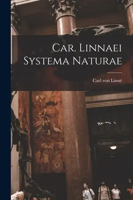 Car. Linnaei Systema Naturae