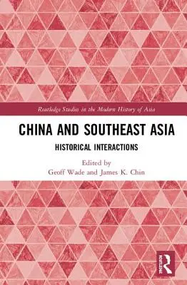 Chiny i Azja Południowo-Wschodnia: historyczne interakcje - China and Southeast Asia: Historical Interactions