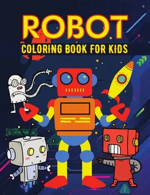 Kolorowanka z robotami dla dzieci: Proste roboty do kolorowania dla dzieci, maluchów - Robot coloring book for kids: Simple Robots Coloring Book for Kids, Toddlers
