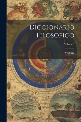 Diccionario Filosofico; tom 3 - Diccionario Filosofico; Volume 3