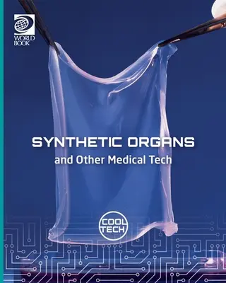 Cool Tech 2: Syntetyczne organy i inne technologie medyczne - Cool Tech 2: Synthetic Organs and Other Medical Tech