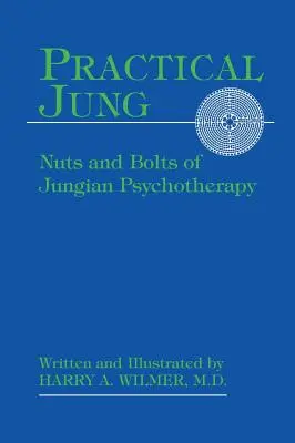 Praktyczny Jung: Podstawy psychoterapii jungowskiej - Practical Jung: Nuts and Bolts of Jungian Psychotherapy