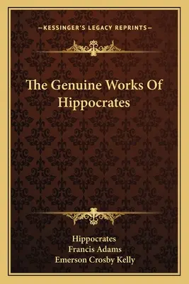Prawdziwe dzieła Hipokratesa - The Genuine Works Of Hippocrates
