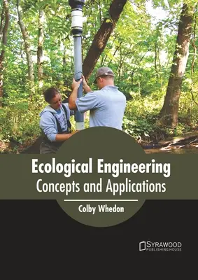 Inżynieria ekologiczna: Koncepcje i zastosowania - Ecological Engineering: Concepts and Applications