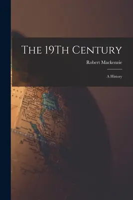 Wiek XIX: Historia - The 19Th Century: A History