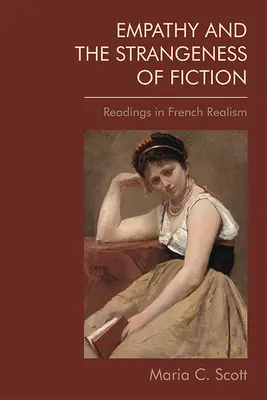 Empatia i dziwność fikcji: Odczyty francuskiego realizmu - Empathy and the Strangeness of Fiction: Readings in French Realism