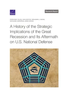 Historia strategicznych implikacji wielkiej recesji i jej następstw dla obrony narodowej USA - A History of the Strategic Implications of the Great Recession and Its Aftermath on U.S. National Defense