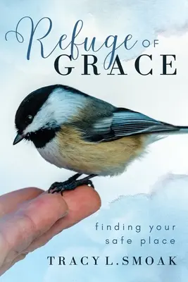 Refuge of Grace: Znajdź swoje bezpieczne miejsce - Refuge of Grace: Finding your safe place