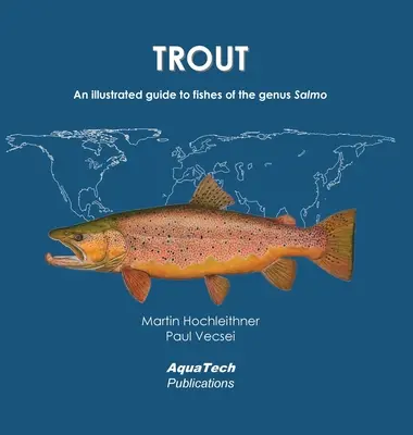 Pstrąg: Ilustrowany przewodnik po rybach z rodzaju Salmo - Trout: An illustrated guide to fishes of the genus Salmo