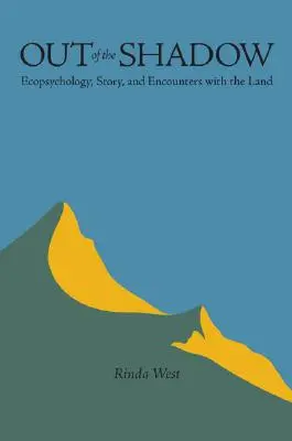 Z cienia: ekopsychologia, historia i spotkania z ziemią - Out of the Shadow: Ecopsychology, Story, and Encounters with the Land