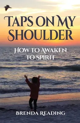Taps on My Shoulder: Jak obudzić ducha - Taps on My Shoulder: How to Awaken to Spirit