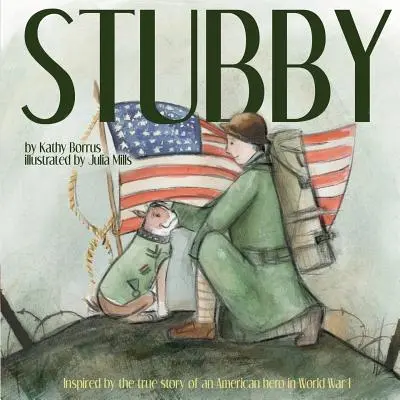 Stubby: Zainspirowany prawdziwą historią amerykańskiego bohatera I wojny światowej - Stubby: Inspired by the True Story of an American Hero in World War I