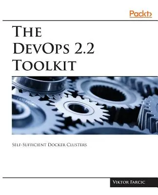 Zestaw narzędzi DevOps 2.2 - The DevOps 2.2 Toolkit