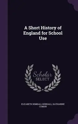 Krótka historia Anglii do użytku szkolnego - A Short History of England for School Use