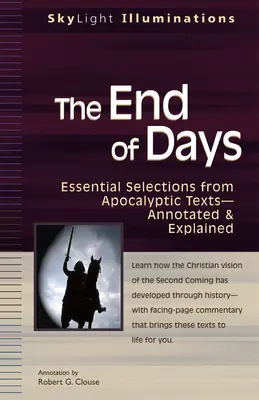 Koniec dni: Najważniejsze fragmenty tekstów apokaliptycznych z przypisami i objaśnieniami - The End of Days: Essential Selections from Apocalyptic Textsa Annotated & Explained