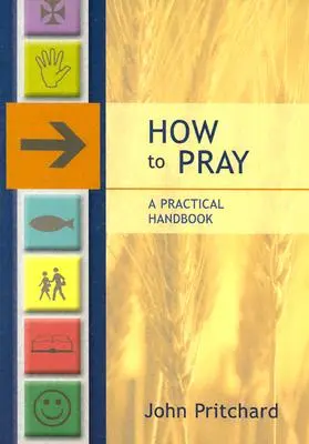 Jak się modlić - praktyczny podręcznik - How to Pray - A Practical Handbook