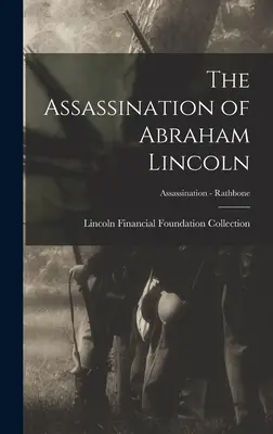 Zabójstwo Abrahama Lincolna; Zabójstwo - Rathbone - The Assassination of Abraham Lincoln; Assassination - Rathbone