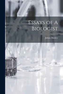 Eseje biologa - Essays of A Biologist