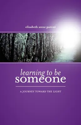 Learning To Be Someone: A Journey Toward the Light