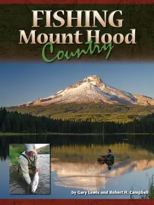 Wędkowanie w Mount Hood Country - Fishing Mount Hood Country