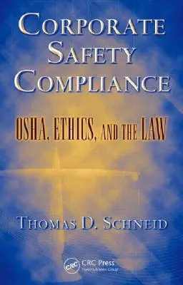 Corporate Safety Compliance: OSHA, etyka i prawo - Corporate Safety Compliance: OSHA, Ethics, and the Law