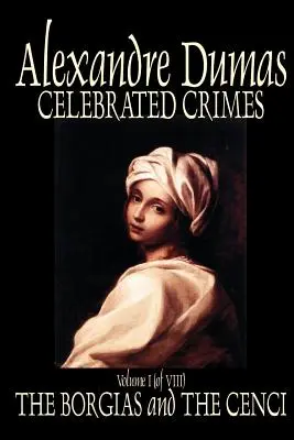 Celebrated Crimes, Vol. I by Alexandre Dumas, Beletrystyka, Prawdziwe zbrodnie, Kolekcje literackie - Celebrated Crimes, Vol. I by Alexandre Dumas, Fiction, True Crime, Literary Collections