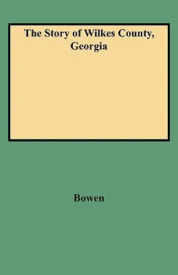 Historia hrabstwa Wilkes w stanie Georgia - Story of Wilkes County, Georgia