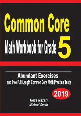 Zeszyt ćwiczeń matematycznych Common Core dla klasy 5: Obfite ćwiczenia i dwa pełnowymiarowe testy matematyczne Common Core - Common Core Math Workbook for Grade 5: Abundant Exercises and Two Full-Length Common Core Math Practice Tests