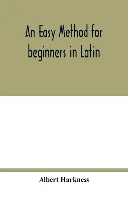 Łatwa metoda dla początkujących w języku łacińskim - An easy method for beginners in Latin