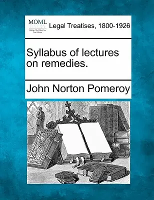 Syllabus wykładów na temat środków zaradczych. - Syllabus of Lectures on Remedies.